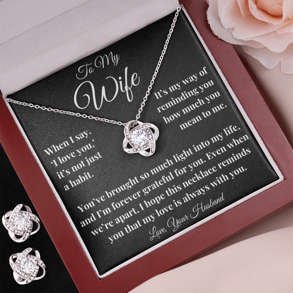To My Wife - My Love is always with you - Love Knot Necklace W/free earrings