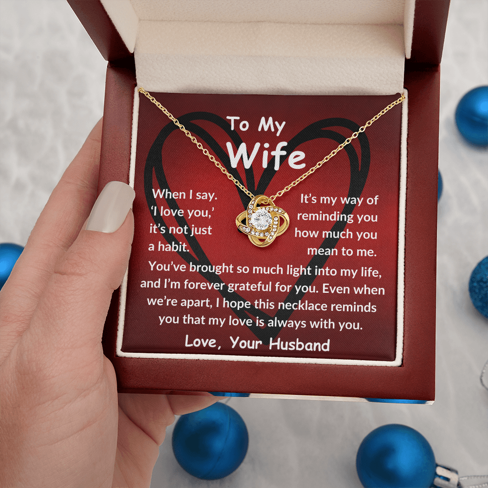 To My Wife - My Love is always with you - Love Knot Necklace
