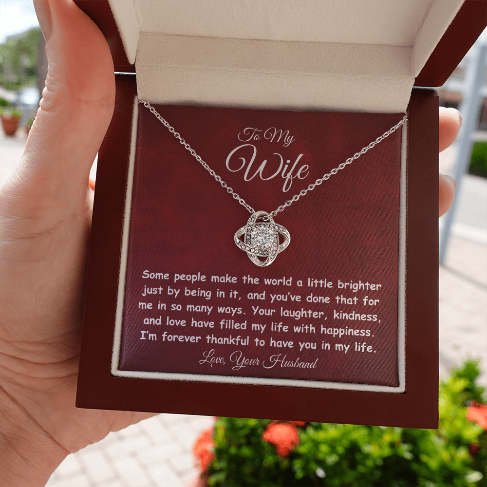 To My Wife - My World is Brighter - Love Knot Necklace