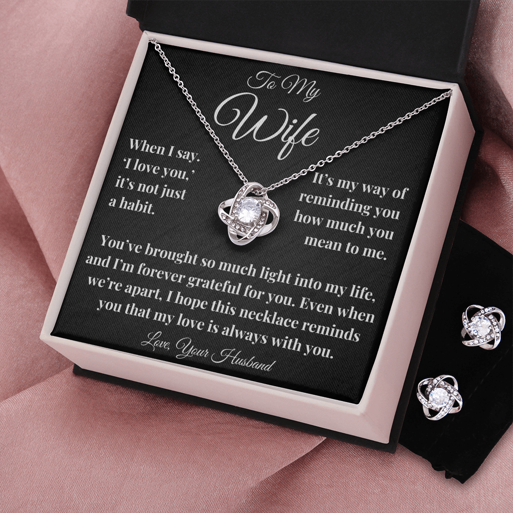 To My Wife - My Love is always with you - Love Knot Necklace W/free earrings