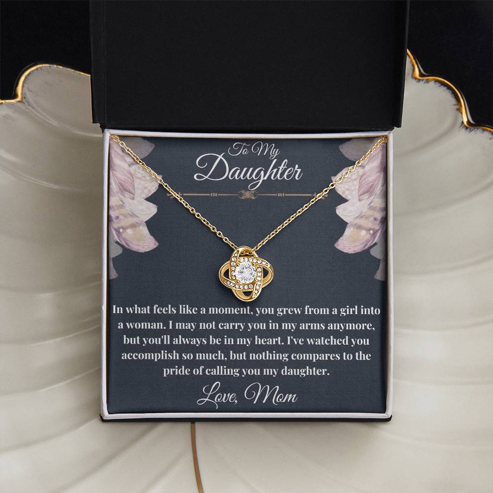 To My Daughter - What feels like a moment- Love Knot Necklace