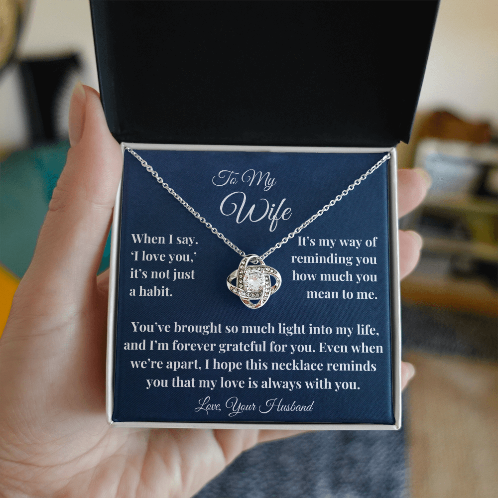To My Wife - My Love is always with you - Love Knot Necklace