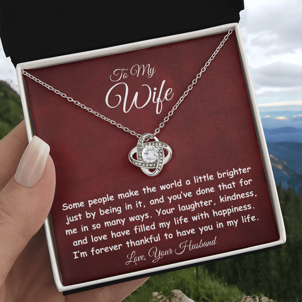 To My Wife - My World is Brighter - Love Knot Necklace