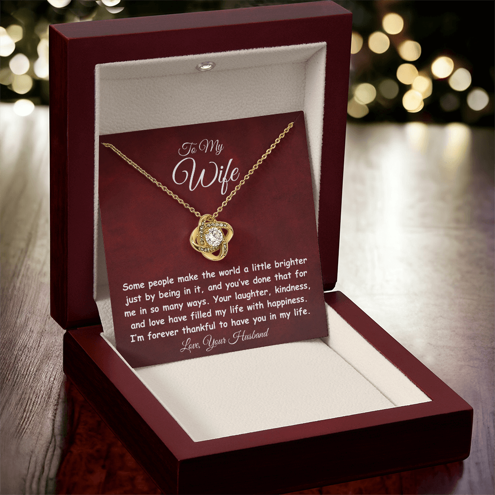 To My Wife - My World is Brighter - Love Knot Necklace