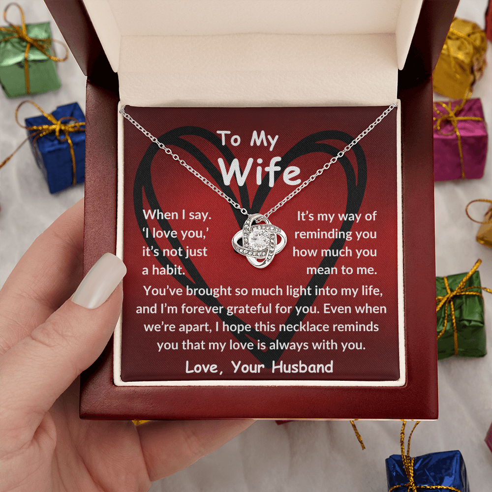 To My Wife - My Love is always with you - Love Knot Necklace